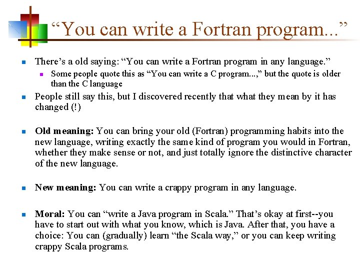 “You can write a Fortran program. . . ” n There’s a old saying: