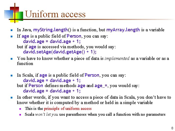 Uniform access n n n In Java, my. String. length() is a function, but