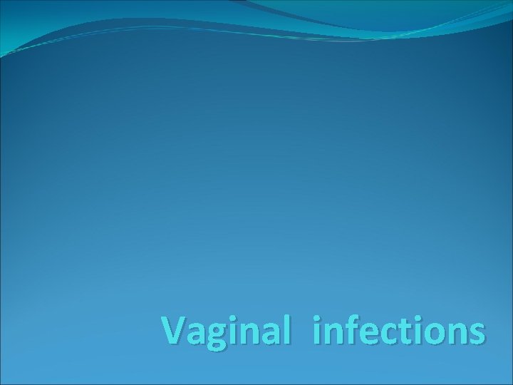 Vaginal infections 
