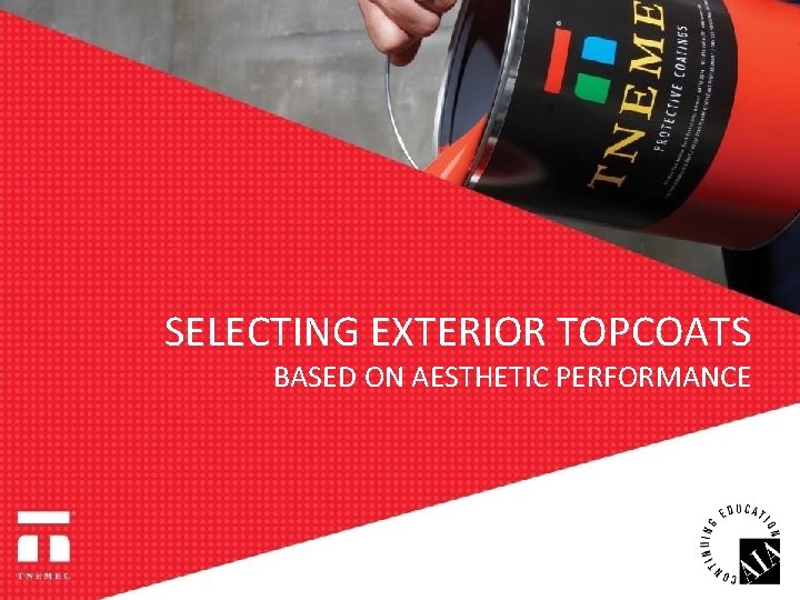 SELECTING EXTERIOR TOPCOATS BASED ON AESTHETIC PERFORMANCE 