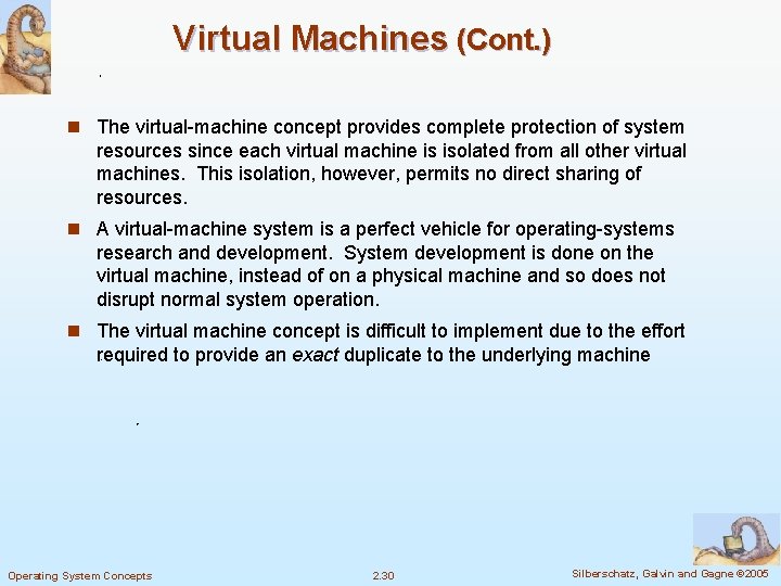 Virtual Machines (Cont. ) n The virtual-machine concept provides complete protection of system resources Virtual Machines (Cont. ) n The virtual-machine concept provides complete protection of system resources