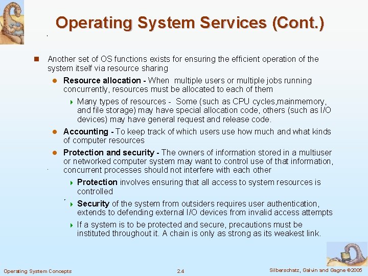Operating System Services (Cont. ) n Another set of OS functions exists for ensuring Operating System Services (Cont. ) n Another set of OS functions exists for ensuring