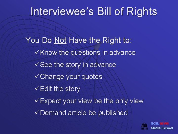 Interviewee’s Bill of Rights You Do Not Have the Right to: üKnow the questions