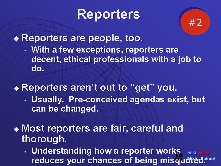 Reporters u Reporters • are people, too. With a few exceptions, reporters are decent,