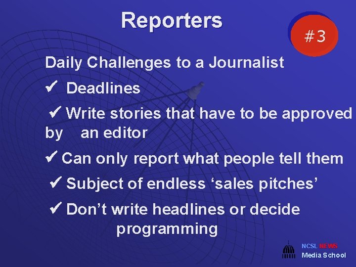 Reporters #3 Daily Challenges to a Journalist Deadlines Write stories that have to be