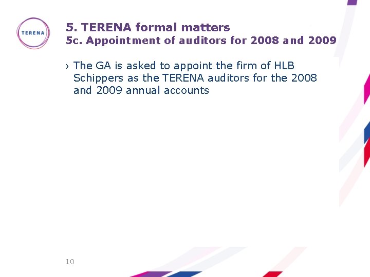 5. TERENA formal matters 5 c. Appointment of auditors for 2008 and 2009 ›