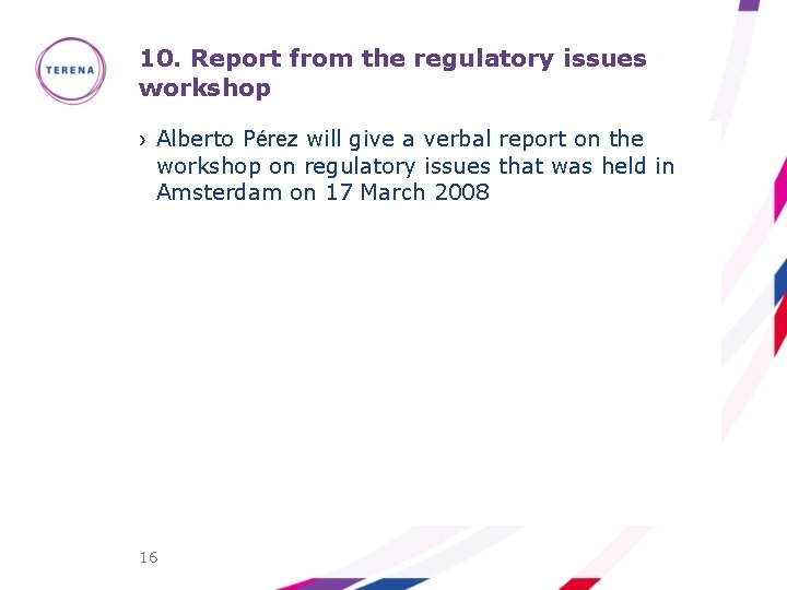 10. Report from the regulatory issues workshop › Alberto Pérez will give a verbal