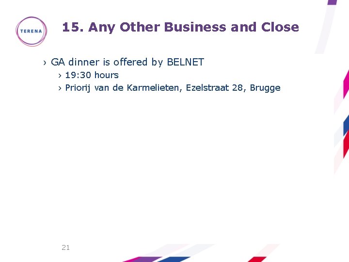 15. Any Other Business and Close › GA dinner is offered by BELNET ›