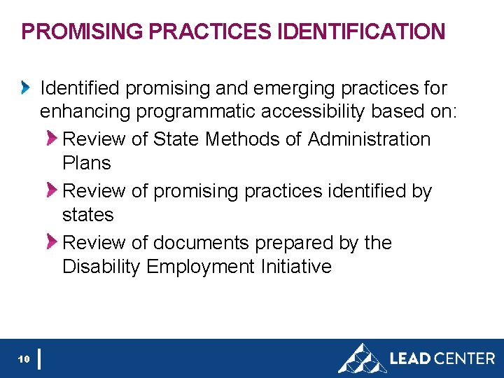 PROMISING PRACTICES IDENTIFICATION Identified promising and emerging practices for enhancing programmatic accessibility based on: