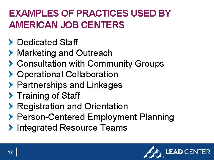 EXAMPLES OF PRACTICES USED BY AMERICAN JOB CENTERS Dedicated Staff Marketing and Outreach Consultation