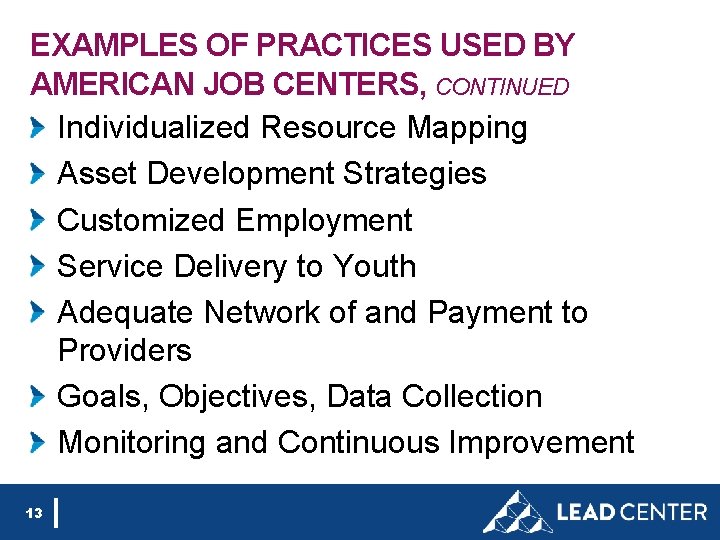 EXAMPLES OF PRACTICES USED BY AMERICAN JOB CENTERS, CONTINUED Individualized Resource Mapping Asset Development