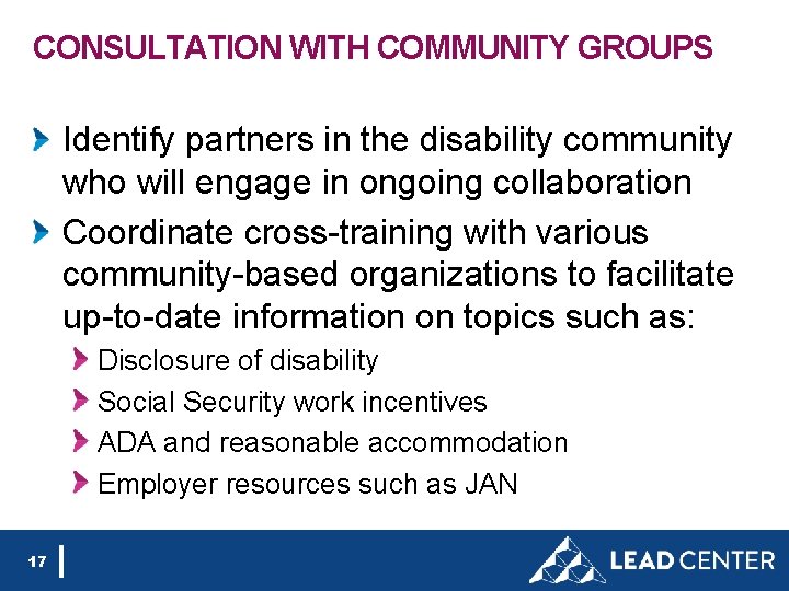 CONSULTATION WITH COMMUNITY GROUPS Identify partners in the disability community who will engage in