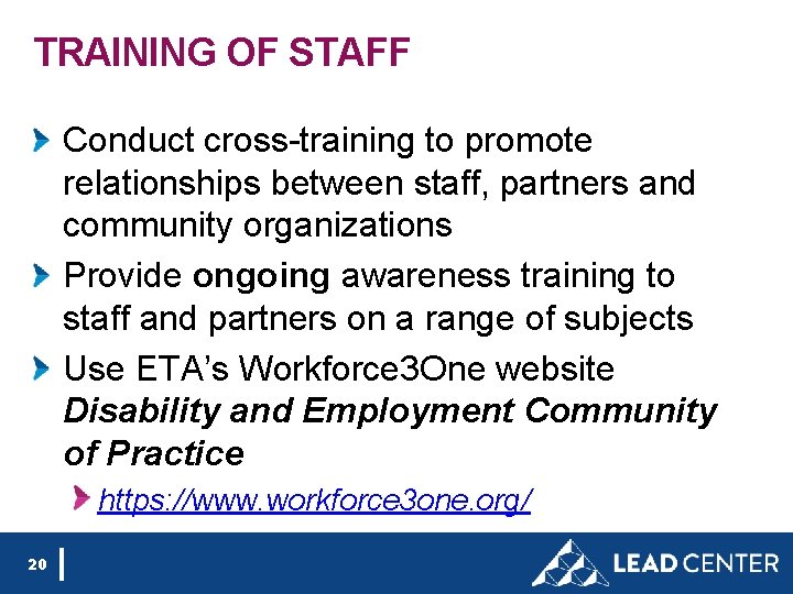 TRAINING OF STAFF Conduct cross-training to promote relationships between staff, partners and community organizations