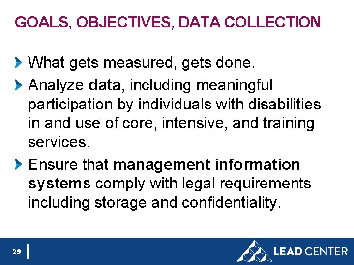 GOALS, OBJECTIVES, DATA COLLECTION What gets measured, gets done. Analyze data, including meaningful participation