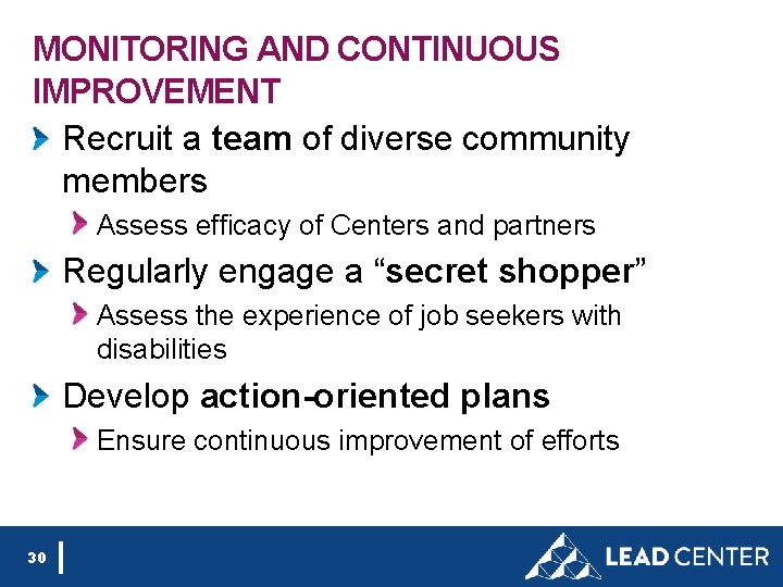 MONITORING AND CONTINUOUS IMPROVEMENT Recruit a team of diverse community members Assess efficacy of