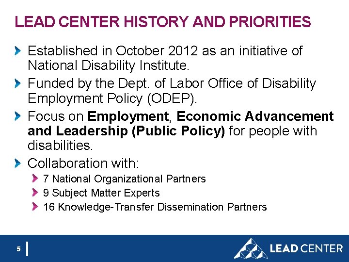 LEAD CENTER HISTORY AND PRIORITIES Established in October 2012 as an initiative of National