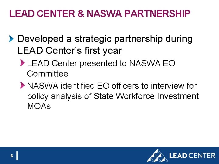 LEAD CENTER & NASWA PARTNERSHIP Developed a strategic partnership during LEAD Center’s first year