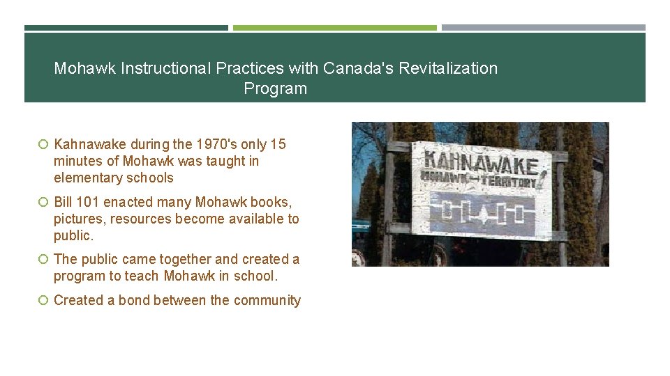 Mohawk Instructional Practices with Canada's Revitalization Program Kahnawake during the 1970's only 15 minutes
