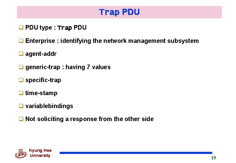 Trap PDU q PDU type : Trap PDU q Enterprise : identifying the network