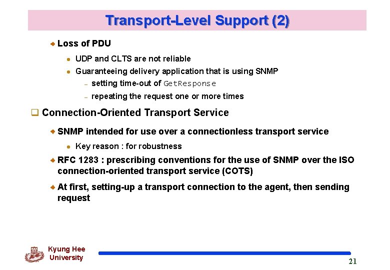 Transport-Level Support (2) Loss of PDU l UDP and CLTS are not reliable l