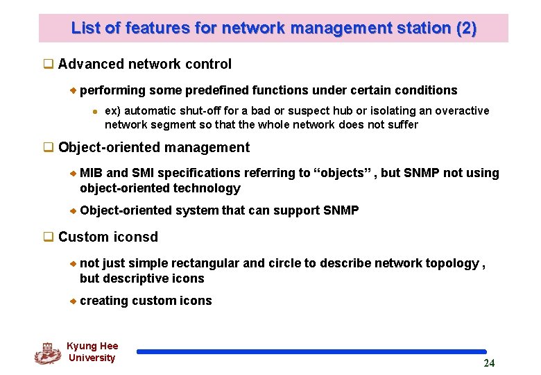 List of features for network management station (2) q Advanced network control performing some