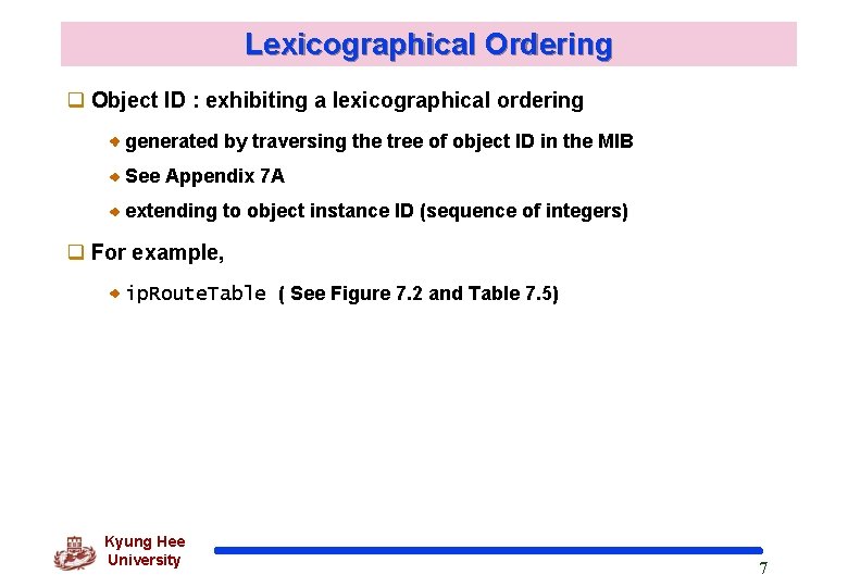 Lexicographical Ordering q Object ID : exhibiting a lexicographical ordering generated by traversing the