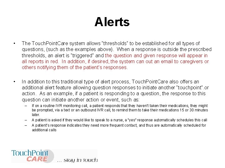 Alerts • The Touch. Point. Care system allows “thresholds” to be established for all Alerts • The Touch. Point. Care system allows “thresholds” to be established for all