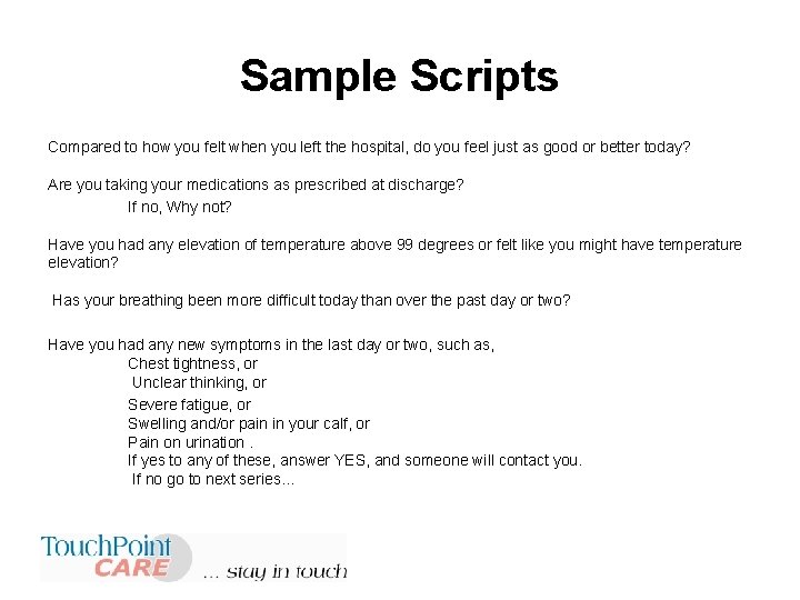 Sample Scripts Compared to how you felt when you left the hospital, do you Sample Scripts Compared to how you felt when you left the hospital, do you