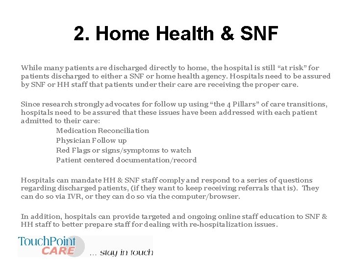 2. Home Health & SNF While many patients are discharged directly to home, the 2. Home Health & SNF While many patients are discharged directly to home, the