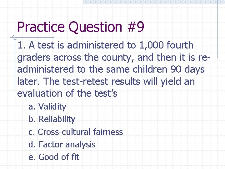 Practice Question #9 1. A test is administered to 1, 000 fourth graders across