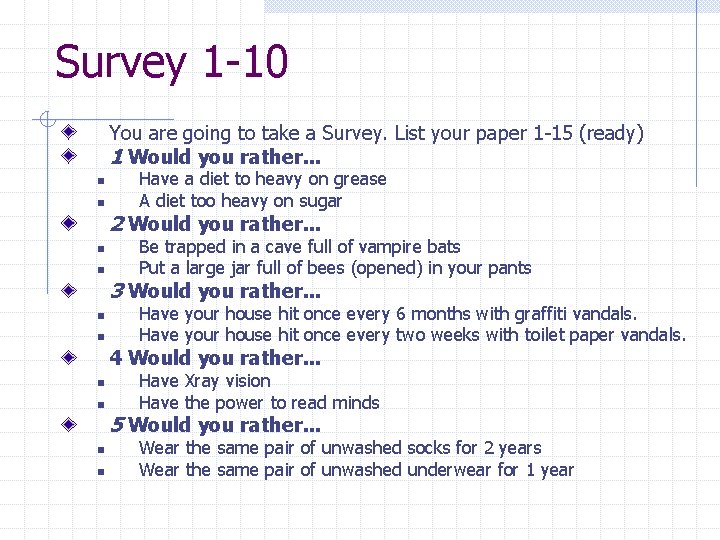 Survey 1 -10 You are going to take a Survey. List your paper 1