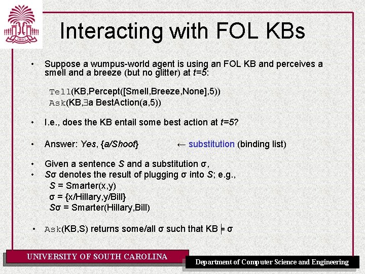 Interacting with FOL KBs • Suppose a wumpus-world agent is using an FOL KB