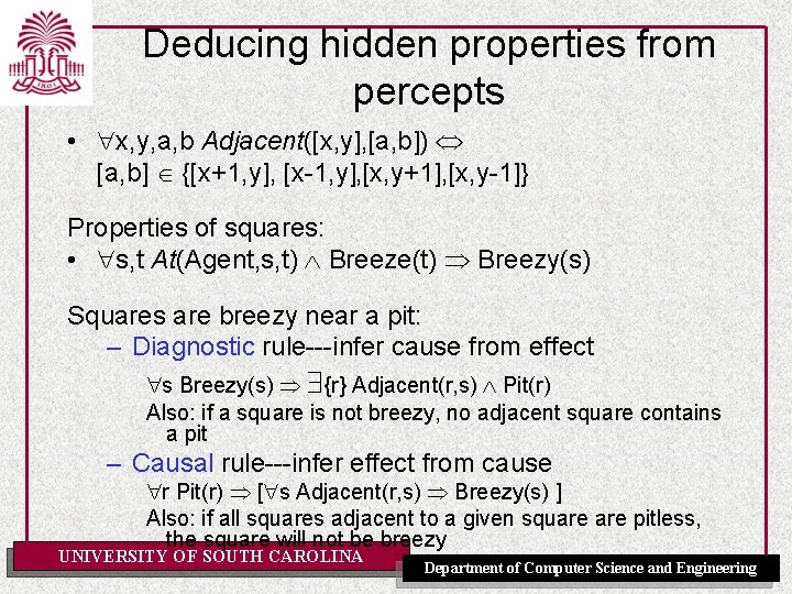 Deducing hidden properties from percepts • x, y, a, b Adjacent([x, y], [a, b])