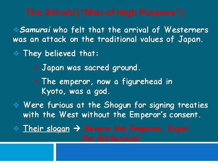 The Shi-shi (“Men of High Purpose”) v. Samurai who felt that the arrival of The Shi-shi (“Men of High Purpose”) v. Samurai who felt that the arrival of