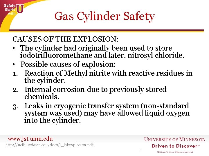 Gas Cylinder Safety CAUSES OF THE EXPLOSION: • The cylinder had originally been used