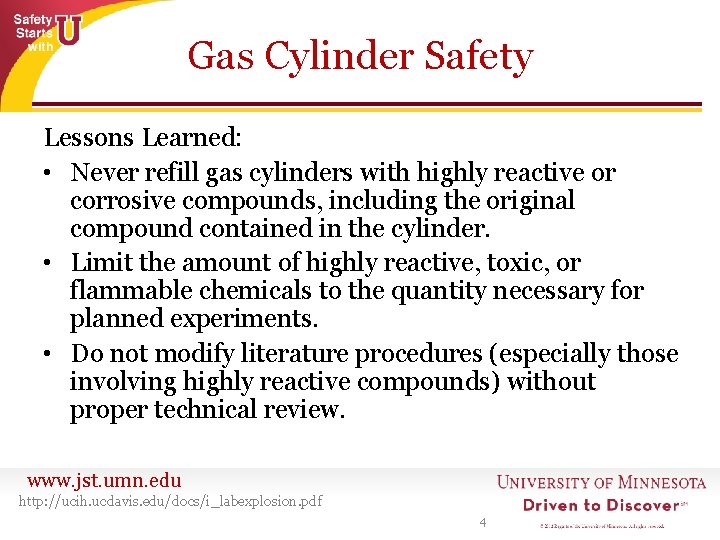 Gas Cylinder Safety Lessons Learned: • Never refill gas cylinders with highly reactive or