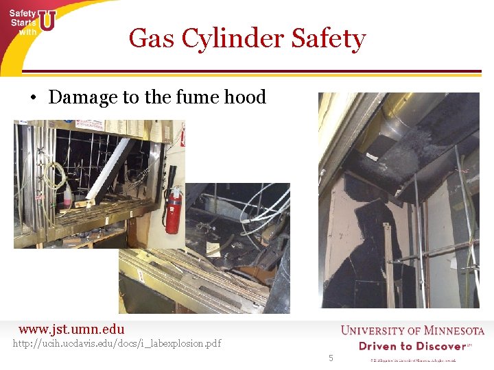 Gas Cylinder Safety • Damage to the fume hood www. jst. umn. edu http: