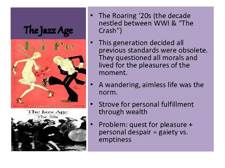 The Jazz Age • The Roaring ‘ 20 s (the decade nestled between WWI The Jazz Age • The Roaring ‘ 20 s (the decade nestled between WWI