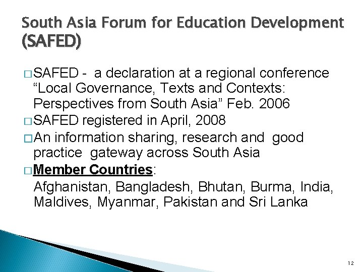 South Asia Forum for Education Development (SAFED) � SAFED - a declaration at a