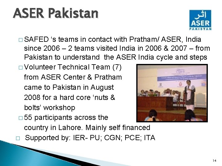 ASER Pakistan � SAFED ‘s teams in contact with Pratham/ ASER, India since 2006