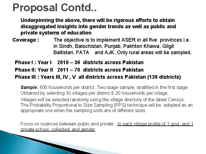 Proposal Contd. . Underpinning the above, there will be rigorous efforts to obtain disaggregated