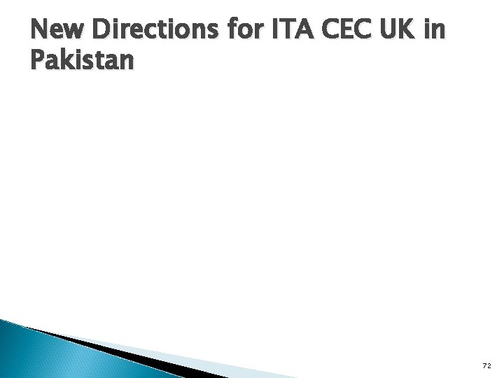 New Directions for ITA CEC UK in Pakistan 72 