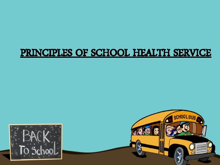 PRINCIPLES OF SCHOOL HEALTH SERVICE 