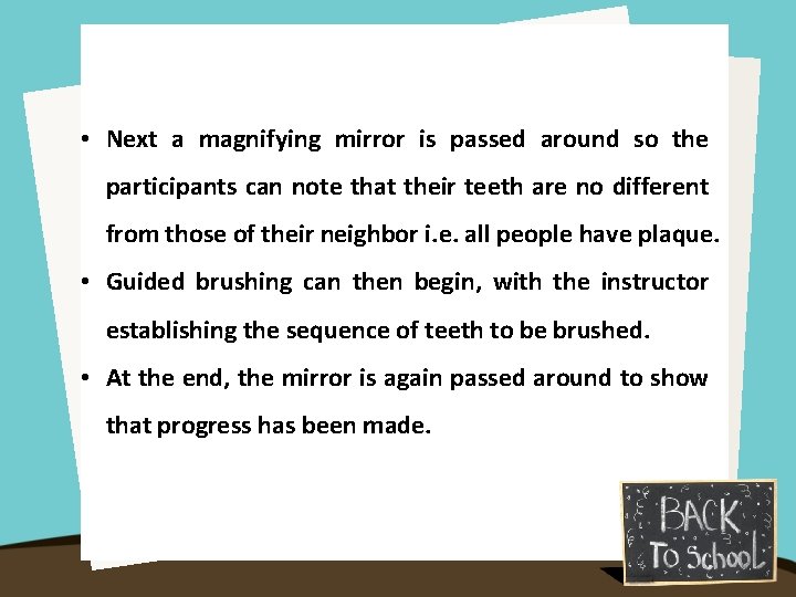 • Next a magnifying mirror is passed around so the participants can note
