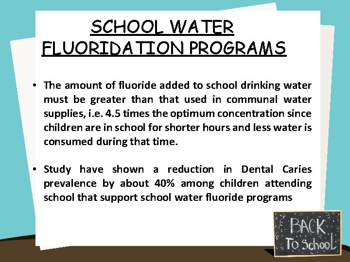 SCHOOL WATER FLUORIDATION PROGRAMS • The amount of fluoride added to school drinking water