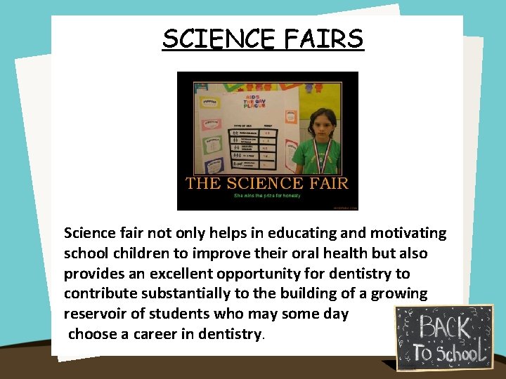 SCIENCE FAIRS Science fair not only helps in educating and motivating school children to