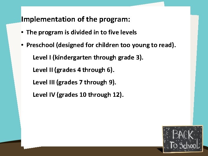Implementation of the program: • The program is divided in to five levels •