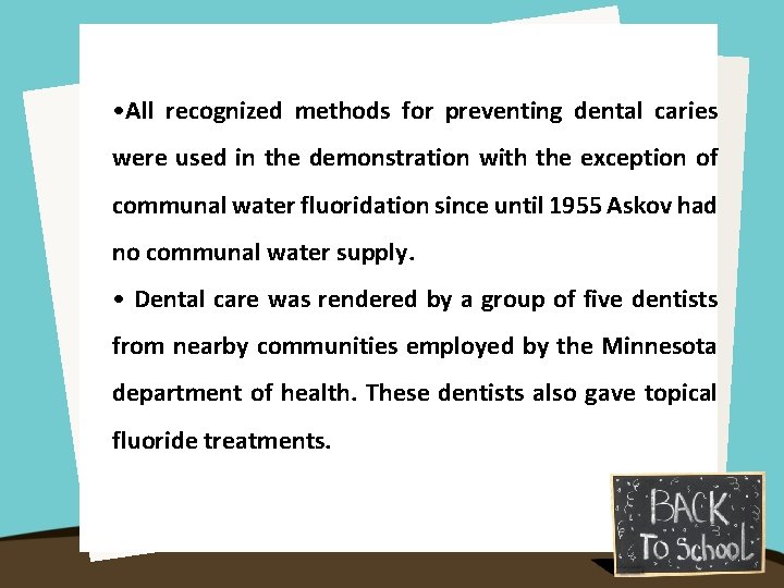  • All recognized methods for preventing dental caries were used in the demonstration