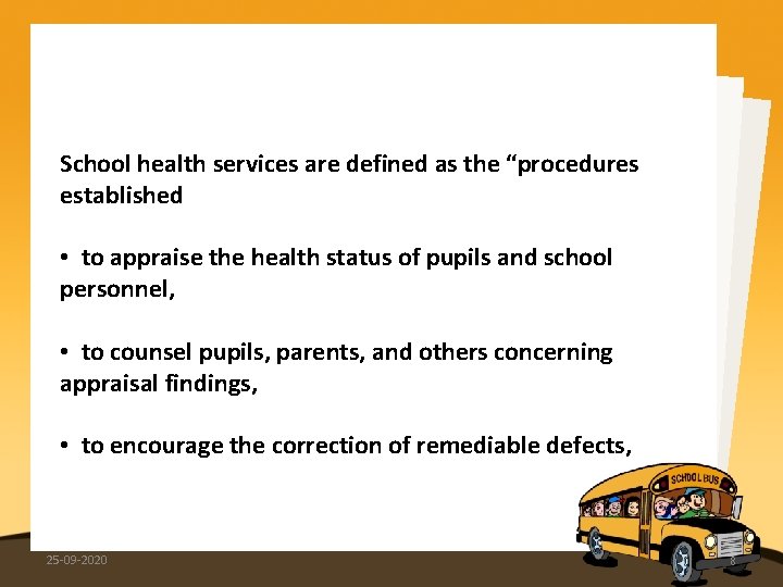 School health services are defined as the “procedures established • to appraise the health