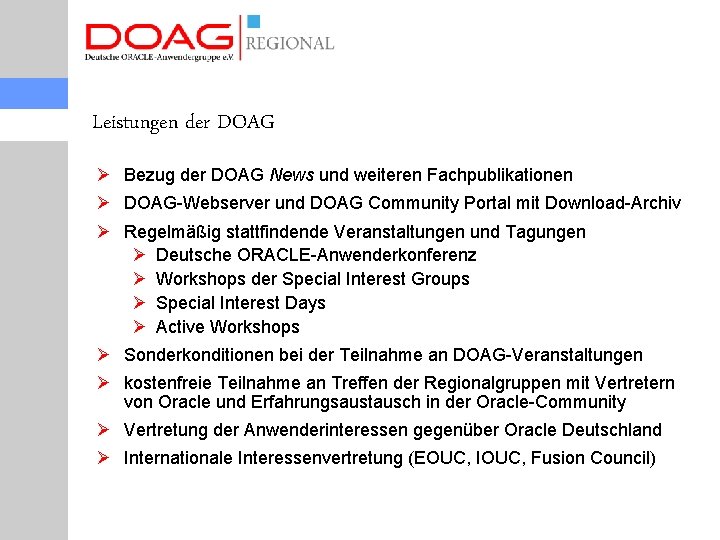 Leistungen der DOAG Ø Bezug der DOAG News und weiteren Fachpublikationen Ø DOAG-Webserver und
